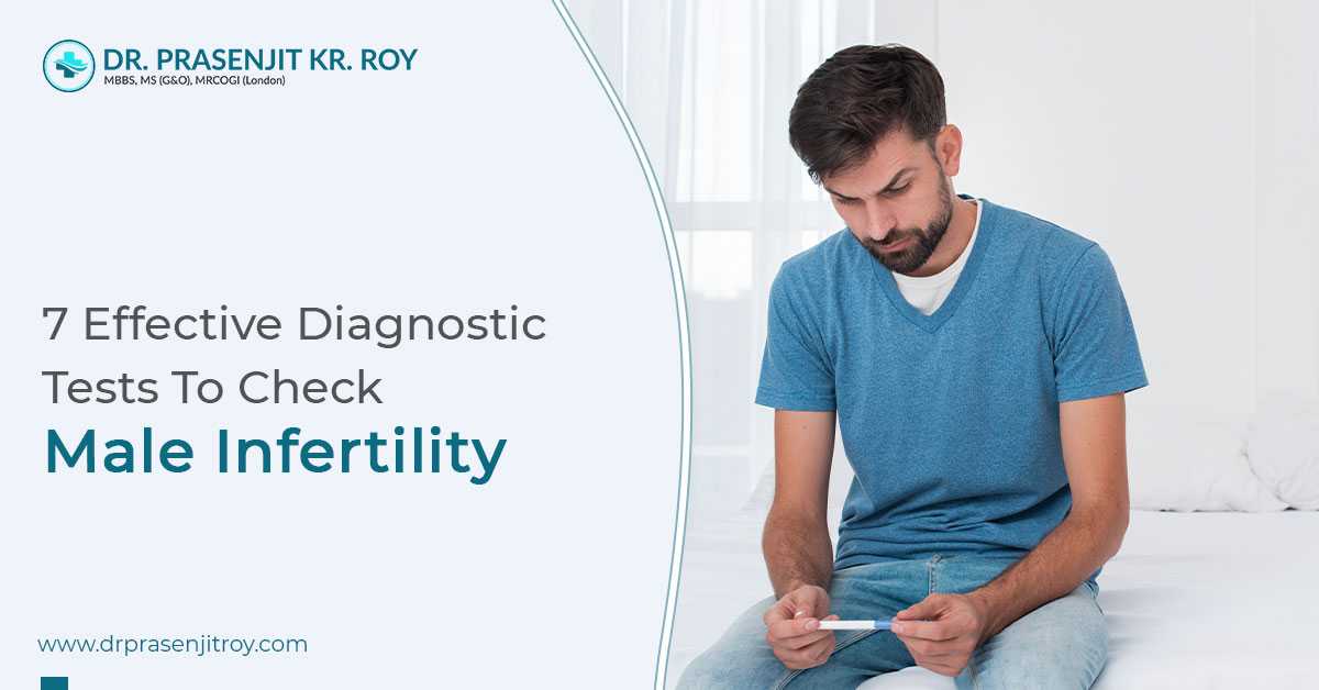 7 Effective Diagnostic Tests To Check Male Infertility